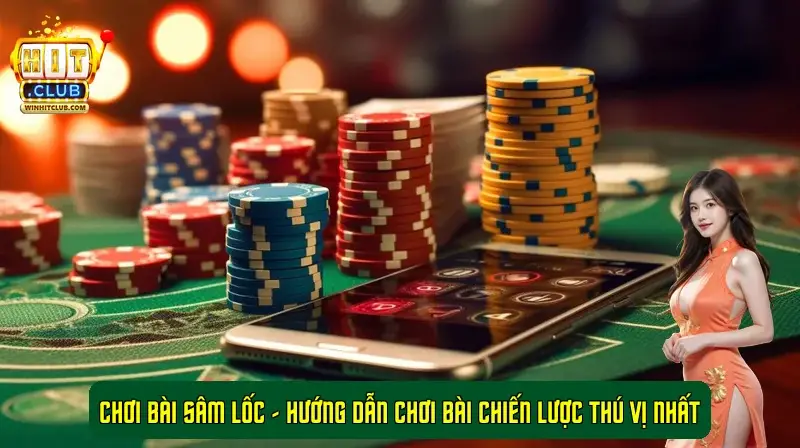Chơi bài sâm lốc - Hướng dẫn chơi bài chiến lược thú vị nhất Chơi bài sâm lốc - Hướng dẫn chơi bài chiến lược thú vị nhất