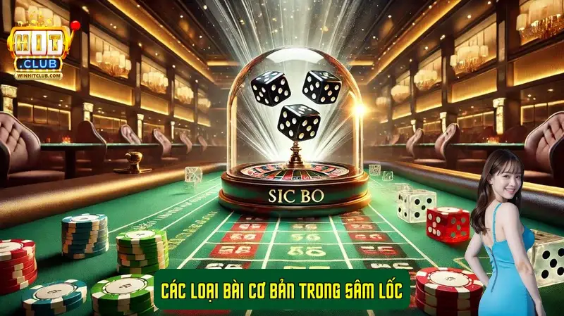 Các loại bài cơ bản trong Sâm Lốc Các loại bài cơ bản trong Sâm Lốc