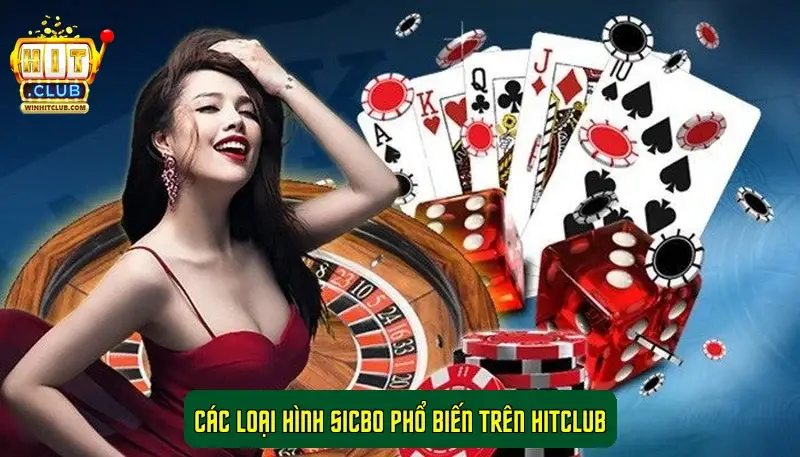 Các loại hình Sicbo phổ biến trên Hitclub Các loại hình Sicbo phổ biến trên Hitclub