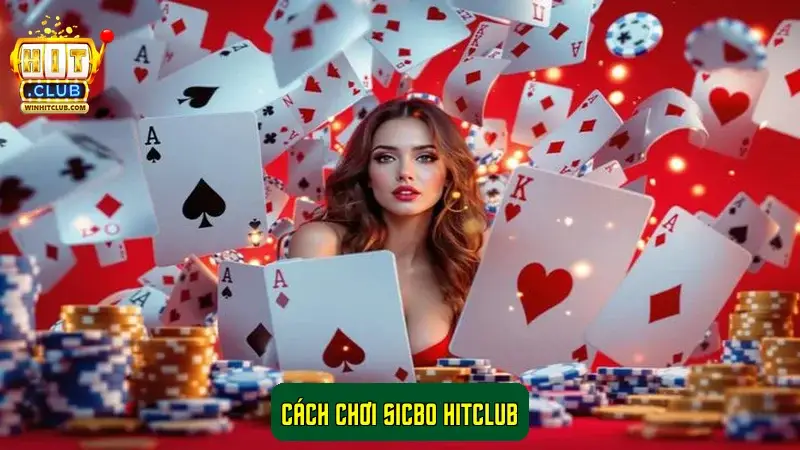Cách chơi Sicbo Hitclub Cách chơi Sicbo Hitclub